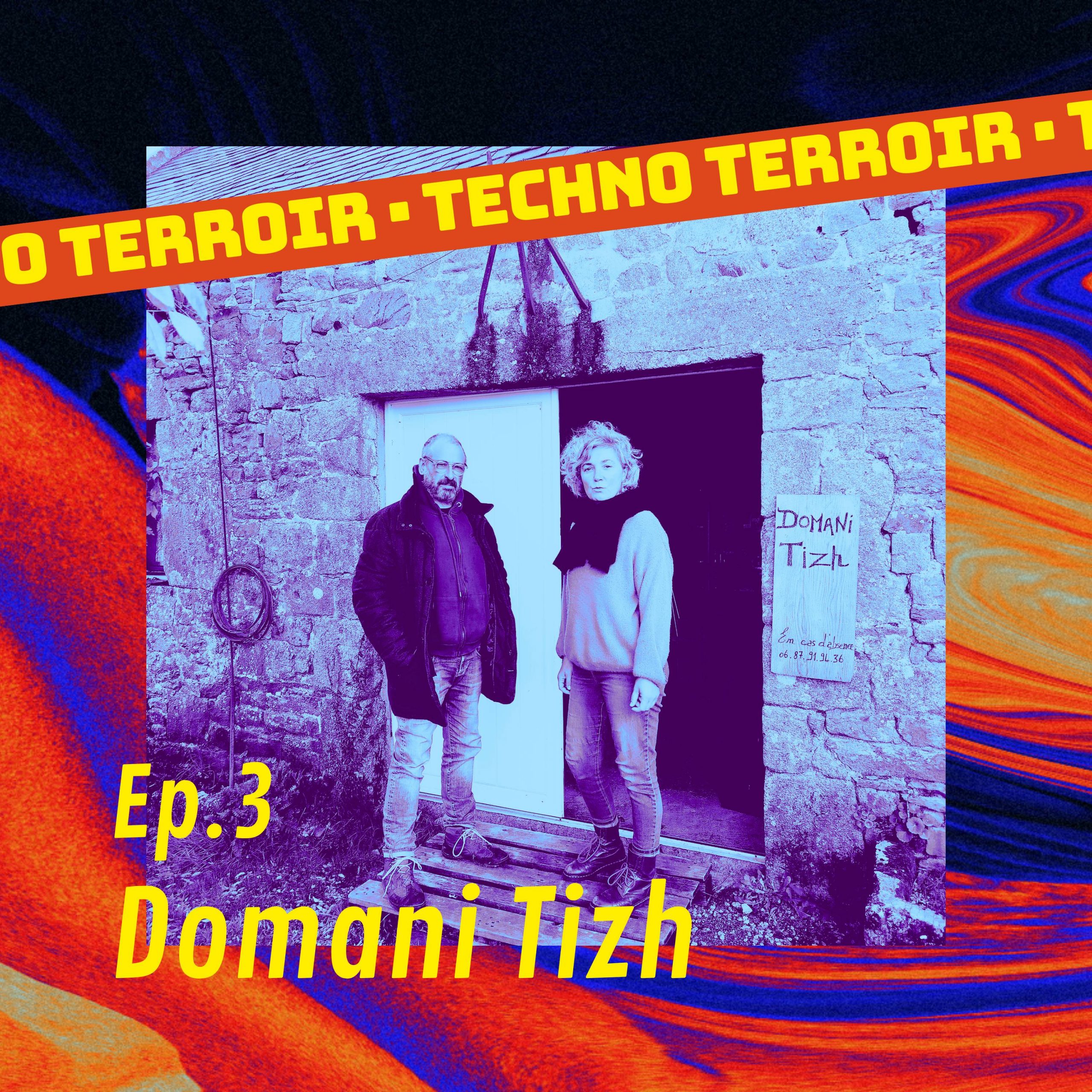 Episode #3 – A la découverte du Domaine Tizh